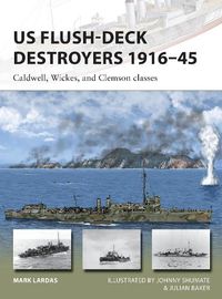 Cover image for US Flush-Deck Destroyers 1916-45: Caldwell, Wickes, and Clemson classes