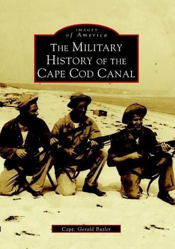 Cover image for The Military History of the Cape COD Canal