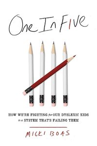 Cover image for One in Five: How We're Fighting for Our Dyslexic Kids in a System That's Failing Them