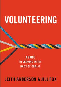 Cover image for Volunteering: A Guide to Serving in the Body of Christ