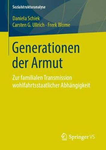 Cover image for Generationen Der Armut: Zur Familialen Transmission Wohlfahrtsstaatlicher Abhangigkeit