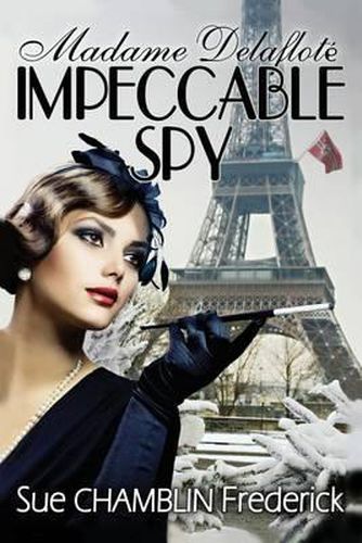 Cover image for Madame Delaflote, Impeccable Spy