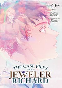 Cover image for The Case Files of Jeweler Richard (Light Novel) Vol. 9
