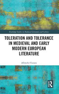 Cover image for Toleration and Tolerance in Medieval European Literature