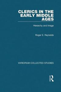 Cover image for Clerics in the Early Middle Ages: Hierarchy and Image