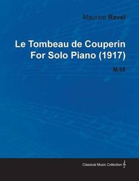 Cover image for Le Tombeau De Couperin By Maurice Ravel For Solo Piano (1917) M.68