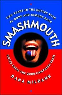 Cover image for Smashmouth: How I Learned to Stop Worrying and be Negative on the Campaign Trail
