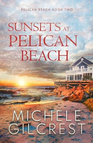 Sunsets At Pelican Beach (Pelican Beach Series Book 2)