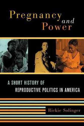 Cover image for Pregnancy and Power: A Short History of Reproductive Politics in America