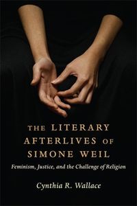 Cover image for The Literary Afterlives of Simone Weil