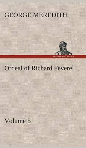 Cover image for Ordeal of Richard Feverel - Volume 5