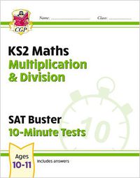 Cover image for KS2 Maths SAT Buster 10-Minute Tests - Multiplication & Division (for the 2023 tests)