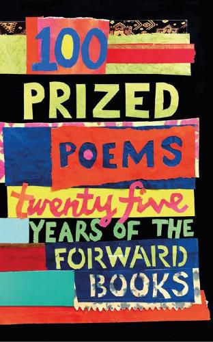 100 Prized Poems: Twenty-five years of the Forward Books