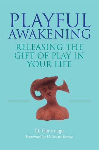 Cover image for Playful Awakening: Releasing the Gift of Play in Your Life