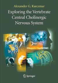 Cover image for Exploring the Vertebrate Central Cholinergic Nervous System