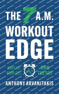 Cover image for The 7 A.M. Workout Edge