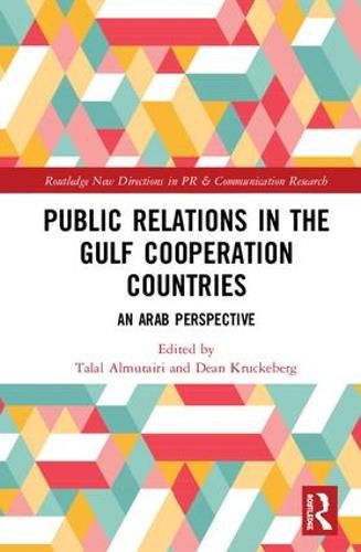 Cover image for Public Relations in the Gulf Cooperation Council Countries: An Arab Perspective