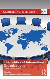 Cover image for The Politics of International Organizations: Views from insiders