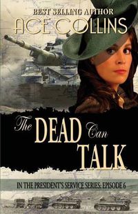 Cover image for The Dead Can Talk, In The President's Service Episode 6