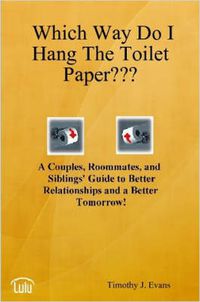 Cover image for Which Way Do I Hang The Toilet Paper???