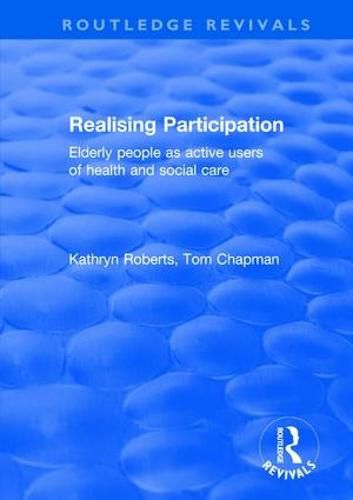 Realising Participation: Elderly People as Active Users of Health and Social Care