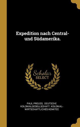 Cover image for Expedition nach Central- und Suedamerika.