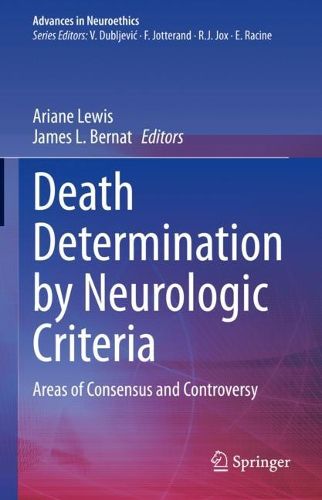 Cover image for Death Determination by Neurologic Criteria: Areas of Consensus and Controversy