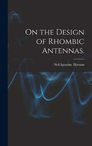 Cover image for On the Design of Rhombic Antennas.