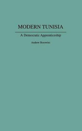 Cover image for Modern Tunisia: A Democratic Apprenticeship