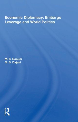Cover image for Economic Diplomacy: Embargo Leverage and World Politics: Embargo Leverage And World Politics