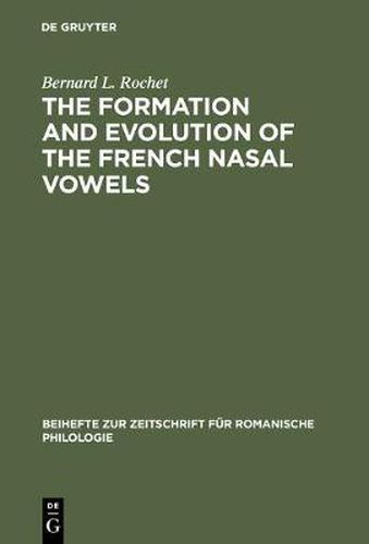 Cover image for The formation and evolution of the French nasal vowels