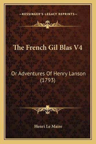 The French Gil Blas V4: Or Adventures of Henry Lanson (1793)