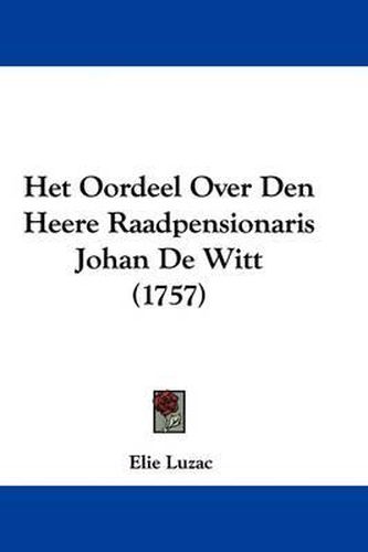 Het Oordeel Over Den Heere Raadpensionaris Johan de Witt (1757)