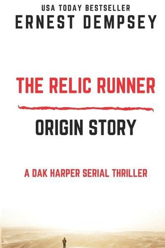 The Relic Runner Origin Story: A Dak Harper Serial Thriller