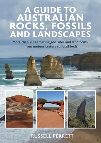 Cover image for A Guide to Australian Rocks, Fossils and Landscapes: More than 200 amazing geo-sites and landforms, from meteor craters to fossil beds