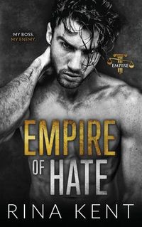 Cover image for Empire of Hate: A Second Chance Enemies to Lovers Romance