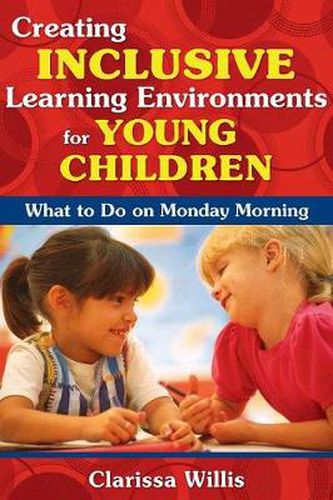 Creating Inclusive Learning Environments for Young Children: What to Do on Monday Morning