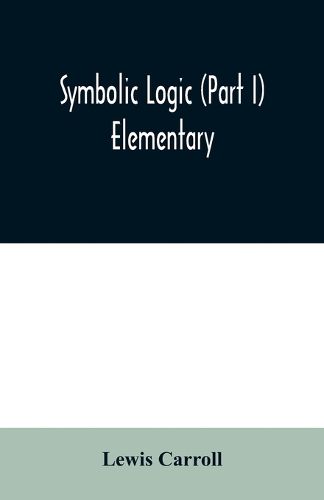 Cover image for Symbolic logic (Part I) Elementary