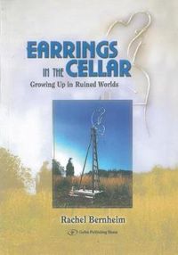 Cover image for Earring in the Cellar: Growing Up in Ruined Worlds