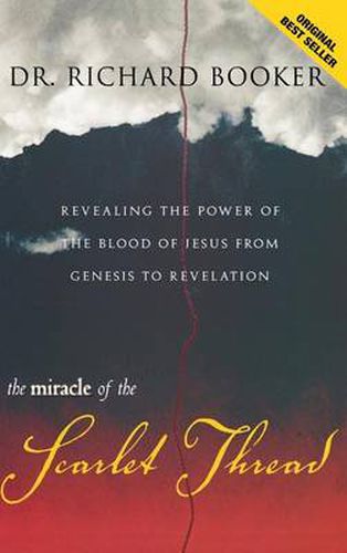 Cover image for The Miracle of the Scarlet Thread: Revealing the Power of the Blood of Jesus from Genesis to Revelation