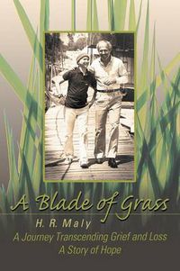 Cover image for A Blade of Grass: A Journey Transcending Grief and Loss