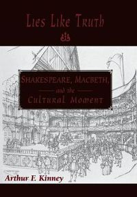 Cover image for Lies Like Truth: Shakespeare, Macbeth and the Cultural Moment