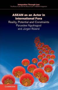 Cover image for ASEAN as an Actor in International Fora: Reality, Potential and Constraints