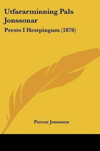 Cover image for Utfararminning Pals Jonssonar: Prests I Hestpingum (1876)
