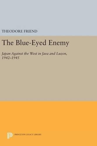 Cover image for The Blue-Eyed Enemy: Japan against the West in Java and Luzon, 1942-1945