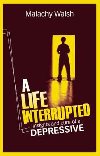 Cover image for A Life Interrupted: Insights and Cure of a Depressive