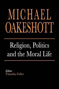 Cover image for Religion, Politics, and the Moral Life