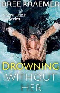 Cover image for Drowning Without Her