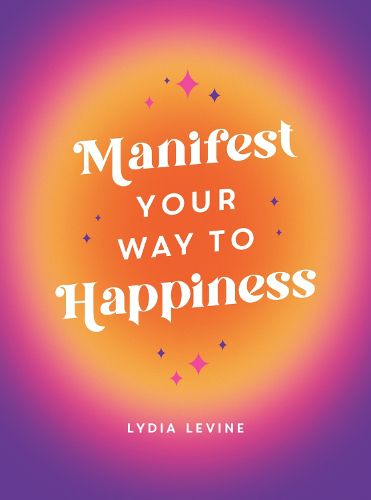 Cover image for Manifest Your Way to Happiness