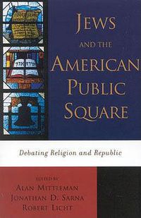 Cover image for Jews and the American Public Square: Debating Religion and Republic